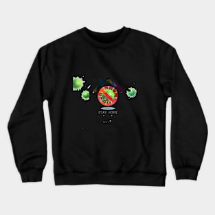 Stay Home Stay Safe Crewneck Sweatshirt